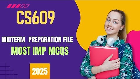 CS609 MIDTERM PREPARATION QUIZ FILE 2025 | #cs609 #vu
