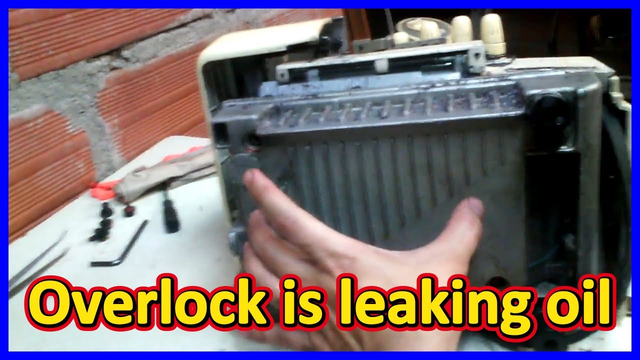 Why is the serger leaking oil from underneath