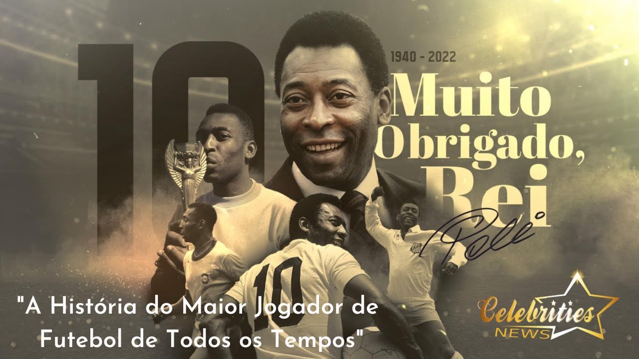 Pelé: o Brasil despede-se do maior jogador de futebol de todos os tempos