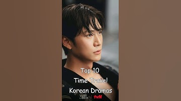 Top 10 Time Travel Korean Dramas #dramalist #kdrama #koreandrama #kdramashorts