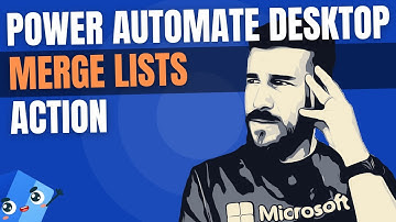 Power Automate Desktop Actions - Merge Lists (and how to merge more than two!)
