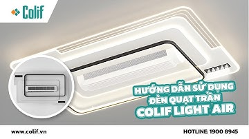 HƯỚNG DẪN SỬ DỤNG ĐÈN QUẠT TRẦN ĐỐI LƯU COLIF LIGHT AIR