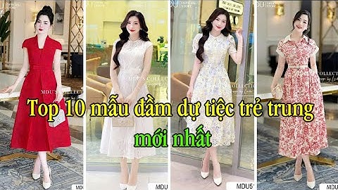 V2436. Top 10 mẫu váy đầm dự tiệc trẻ trung cao cấp mới nhất | Đầm đi tiệc sang trọng