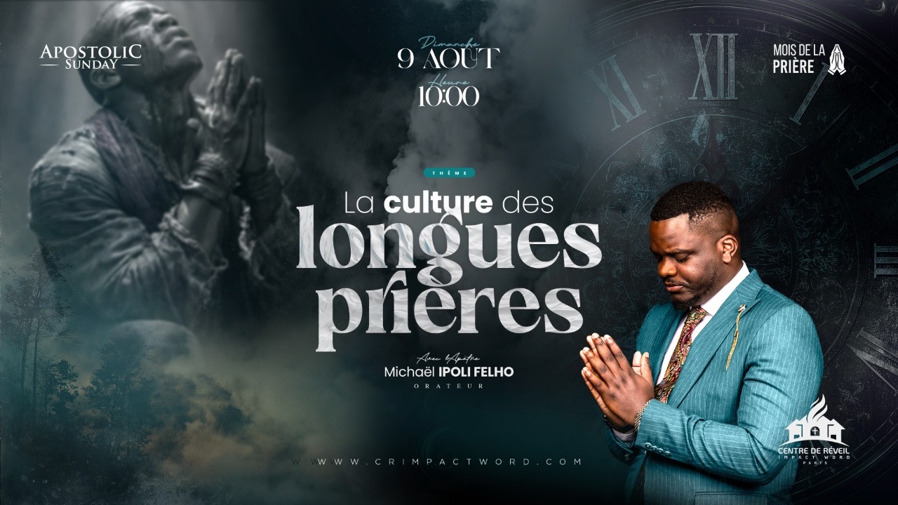La culture des longues prières | Apostolic Sunday | Apôtre Michaël IPOLI FELHO