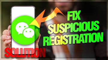 Resolving WeChat Suspicious Registration | Account Security Guide"