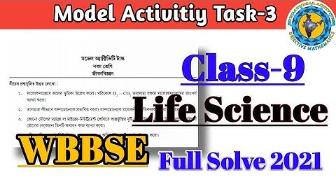 Class-9 Life Science Model Activity Task part-3 Full Solve #WBBSE@Educational Activities Bengali