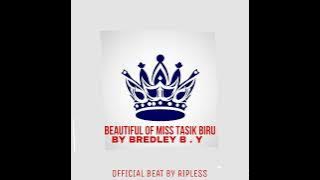 BEAUTIFUL OF MISS TASIK BIRU BY BREDLEY B   Y