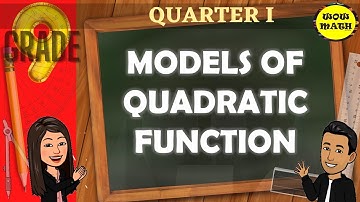 MODELS OF QUADRATIC FUNCTIONS || GRADE 9 MATHEMATICS Q1