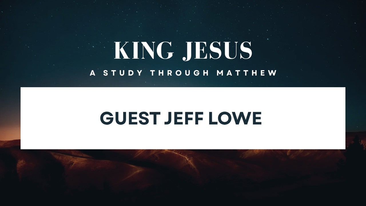 Guest Jeff Lowe. | 1 Corinthians 15 1-4 & Romans 1:16-17