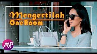 OneRoom -  Mengertilah ( Video Music)
