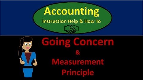 100.40 Going Concern Assumption & Measurement principle - Accounting basics