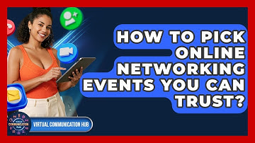 How To Pick Online Networking Events You Can Trust? - Virtual Communication Hub