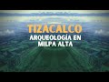 Tizacalco: Arqueología en Milpa Alta