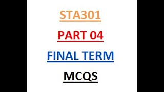 STA301|| FINAL TERM||MCQS||PART 04||VU scope #education #leadtolearn #viral