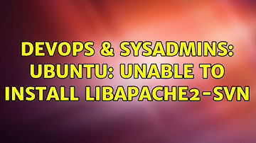 DevOps & SysAdmins: Ubuntu: unable to install libapache2-svn