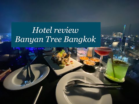 Hotel Review: Banyan Tree Bangkok - EP 2