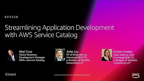 AWS re:Invent 2018: Streamlining Application Development with AWS Service Catalog (DEV328)