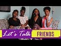 Lets talk friendship  bloom kenya