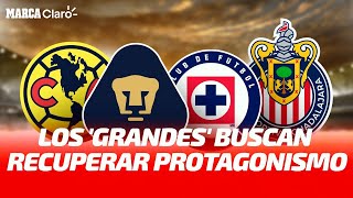 Los 'Grandes' de la Liga MX buscan recuperar protagonismo en el Apertura 2022