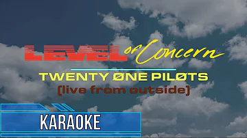 Twenty One Pilots - Level of Concern (live from outside) (Karaoke)