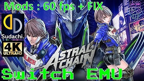GUIDE 60 FPS + Fix Cutscenes - Astral Chain Gameplay FR - Emu Switch Sudachi Mod
