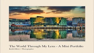 The World Through My Lens - A Mini Portfolio in HD 1080p