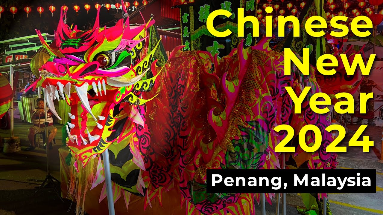 Dragon Dance - Chinese New Year 2024 in Penang, Malaysia (Full ...