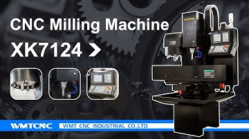 How to Operate CNC Milling Machine XK7124 | WMTCNC