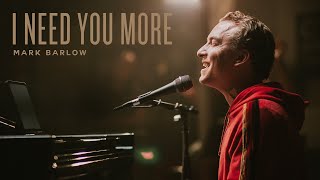 I Need You More - Mark Barlow, REVERE