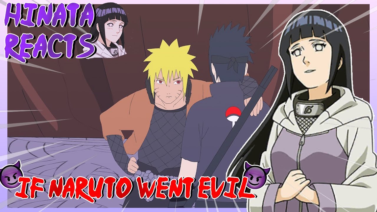Oh how the tables have turned | Hinata reacts to If Naruto went evil