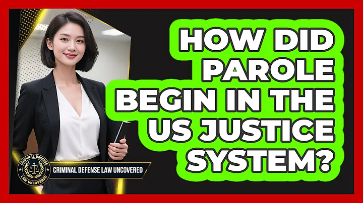 How Did Parole Begin In The US Justice System? - Criminal Defense Law Uncovered