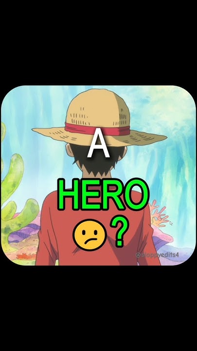 Luffy Doesn't want to become hero! #luffy #onepiece - YouTube - Luffy Doesn't Want To Be A Hero