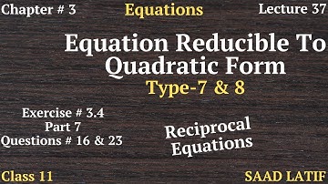 Class 11 Maths | Lecture 37 | Chapter 3 | Equation Reducible to Quadratic Form | Type 7 and 8