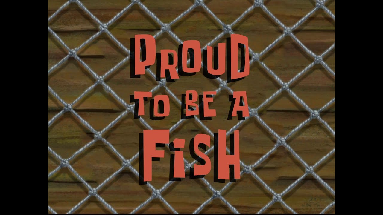 SpongeBob Music: Proud to be a Fish