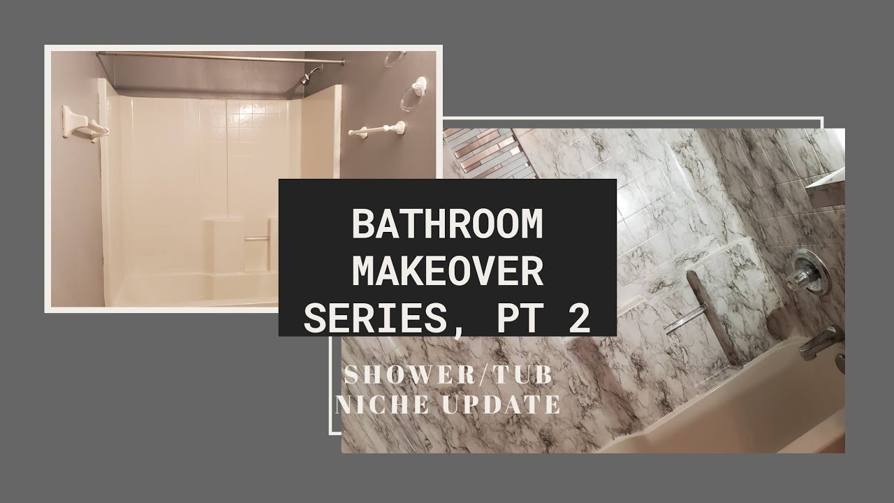 BATHROOM MAKEOVER SERIES, Pt. 2 / Peel & Stick SHOWER / NICHE UPDATE ...