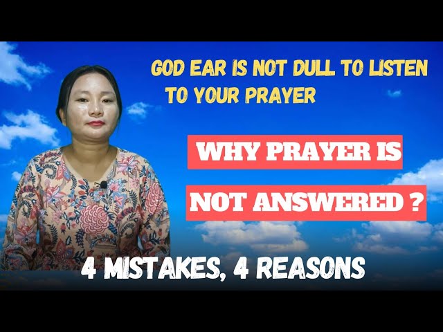 4 REASONS -WHY OUR PRAYER ARE NOT ANSWERED? || NAGAMESE class=
