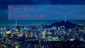 Step 3 Configure an App
