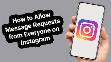 How to Allow Message Requests from Everyone on Instagram (2025 Update)