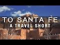 To Santa Fe [A Travel Short]