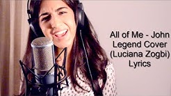 All of Me   John Legend Cover Luciana Zogbi lyrics  - Durasi: 4:29. 