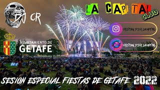 DJ CR SESION ESPECIAL FIESTAS DE GETAFE 2022 (#aytogetafe)