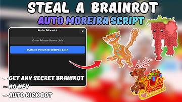 [UPD] Steal a Brainrot Script AUTO MOREIRA l INSTANT STEAL l GET SECRET BRAINROTS | KEYLESS