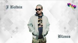 J Balvin - Blanco