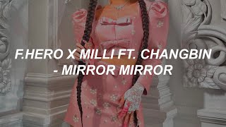 F.HERO x MILLI Ft. Changbin of Stray Kids - 'Mirror Mirror' Easy Lyrics