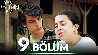 Yeşil Vadinin Kızı 9. Bölüm