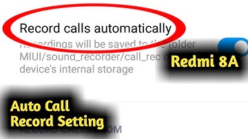 Redmi 8A Auto Call Record Setting