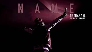 Nathanael | Name feat. Gates Praise (AUDIO) chords