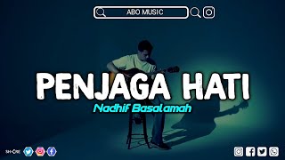 PENJAGA HATI - Nadhif Basalamah || audio music