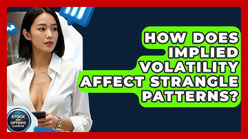 How Does Implied Volatility Affect Strangle Patterns? - Stock and Options Playbook