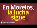 Pobladores luchan vs Proyecto Integral Morelos y exigen justicia por Samir Flores